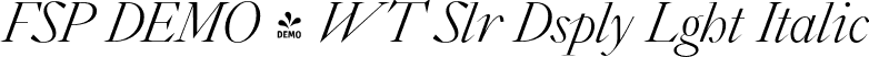 FSP DEMO - WT Slr Dsply Lght Italic font | Fontspring-DEMO-wtsolaire-displaylightitalic.otf