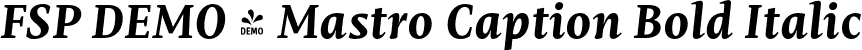 FSP DEMO - Mastro Caption Bold Italic font | Fontspring-DEMO-mastro-captionbolditalic.otf