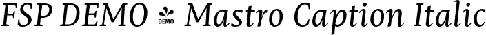 FSP DEMO - Mastro Caption Italic font | Fontspring-DEMO-mastro-captionregularitalic.otf