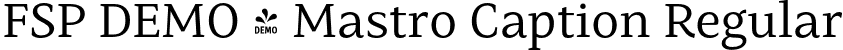 FSP DEMO - Mastro Caption Regular font | Fontspring-DEMO-mastro-captionregular.otf