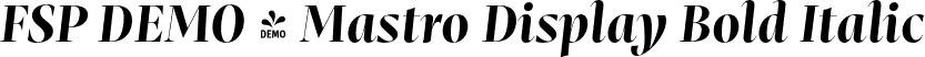FSP DEMO - Mastro Display Bold Italic font | Fontspring-DEMO-mastro-displaybolditalic.otf
