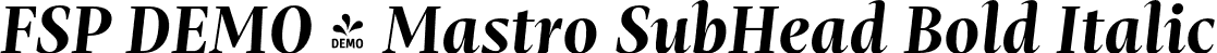 FSP DEMO - Mastro SubHead Bold Italic font | Fontspring-DEMO-mastro-subheadbolditalic.otf