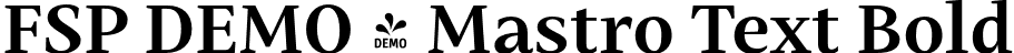 FSP DEMO - Mastro Text Bold font | Fontspring-DEMO-mastro-textbold.otf