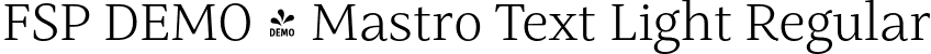 FSP DEMO - Mastro Text Light Regular font | Fontspring-DEMO-mastro-textlight.otf
