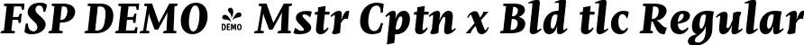 FSP DEMO - Mstr Cptn x Bld tlc Regular font | Fontspring-DEMO-mastro-captionextrabolditalic.otf