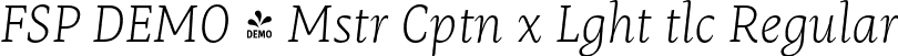 FSP DEMO - Mstr Cptn x Lght tlc Regular font | Fontspring-DEMO-mastro-captionextralightitalic.otf