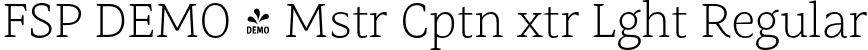 FSP DEMO - Mstr Cptn xtr Lght Regular font | Fontspring-DEMO-mastro-captionextralight.otf