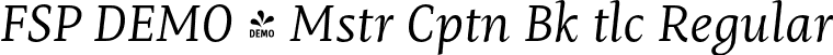 FSP DEMO - Mstr Cptn Bk tlc Regular font | Fontspring-DEMO-mastro-captionbookitalic.otf