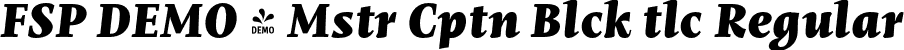 FSP DEMO - Mstr Cptn Blck tlc Regular font | Fontspring-DEMO-mastro-captionblackitalic.otf