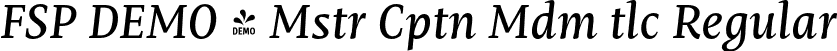 FSP DEMO - Mstr Cptn Mdm tlc Regular font | Fontspring-DEMO-mastro-captionmediumitalic.otf