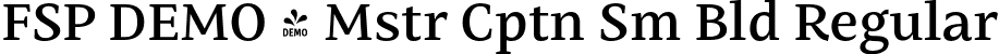 FSP DEMO - Mstr Cptn Sm Bld Regular font | Fontspring-DEMO-mastro-captionsemibold.otf