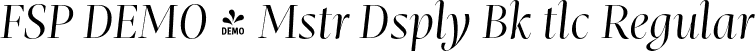 FSP DEMO - Mstr Dsply Bk tlc Regular font | Fontspring-DEMO-mastro-displaybookitalic.otf