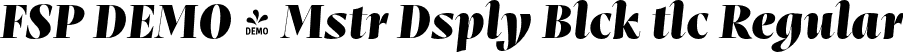 FSP DEMO - Mstr Dsply Blck tlc Regular font | Fontspring-DEMO-mastro-displayblackitalic.otf