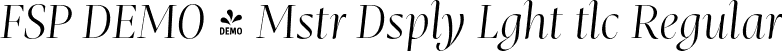 FSP DEMO - Mstr Dsply Lght tlc Regular font | Fontspring-DEMO-mastro-displaylightitalic.otf
