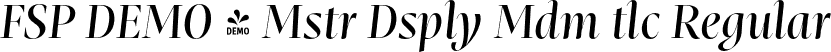 FSP DEMO - Mstr Dsply Mdm tlc Regular font | Fontspring-DEMO-mastro-displaymediumitalic.otf