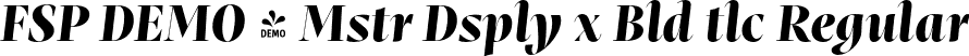 FSP DEMO - Mstr Dsply x Bld tlc Regular font | Fontspring-DEMO-mastro-displayextrabolditalic.otf