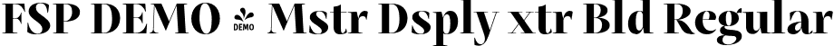 FSP DEMO - Mstr Dsply xtr Bld Regular font | Fontspring-DEMO-mastro-displayextrabold.otf