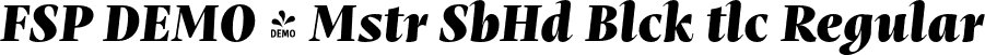 FSP DEMO - Mstr SbHd Blck tlc Regular font | Fontspring-DEMO-mastro-subheadblackitalic.otf