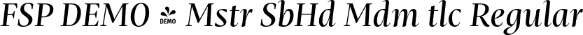 FSP DEMO - Mstr SbHd Mdm tlc Regular font | Fontspring-DEMO-mastro-subheadmediumitalic.otf