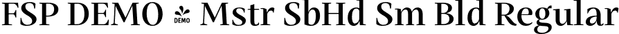 FSP DEMO - Mstr SbHd Sm Bld Regular font | Fontspring-DEMO-mastro-subheadsemibold.otf