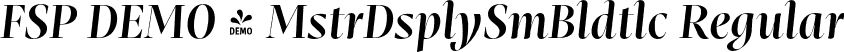 FSP DEMO - MstrDsplySmBldtlc Regular font | Fontspring-DEMO-mastro-displaysemibolditalic.otf
