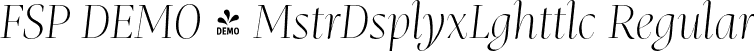 FSP DEMO - MstrDsplyxLghttlc Regular font | Fontspring-DEMO-mastro-displayextralightitalic.otf