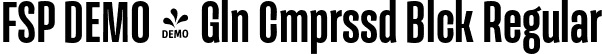 FSP DEMO - Gln Cmprssd Blck Regular font | Fontspring-DEMO-galeanacompressed-black.otf