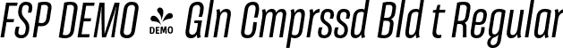 FSP DEMO - Gln Cmprssd Bld t Regular font | Fontspring-DEMO-galeanacompressed-boldit.otf