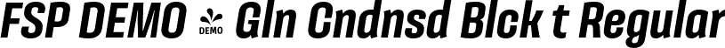 FSP DEMO - Gln Cndnsd Blck t Regular font | Fontspring-DEMO-galeanacondensed-blackit.otf