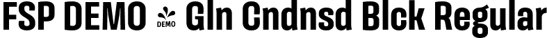 FSP DEMO - Gln Cndnsd Blck Regular font | Fontspring-DEMO-galeanacondensed-black.otf
