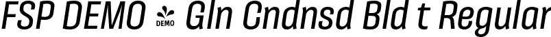 FSP DEMO - Gln Cndnsd Bld t Regular font | Fontspring-DEMO-galeanacondensed-boldit.otf