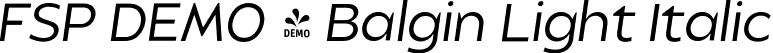 FSP DEMO - Balgin Light Italic font | Fontspring-DEMO-balgin-lightitalic.otf