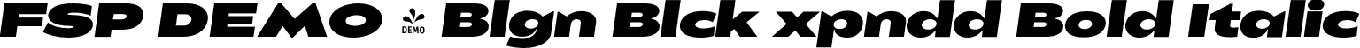 FSP DEMO - Blgn Blck xpndd Bold Italic font | Fontspring-DEMO-balgin-blackexpandeditalic.otf