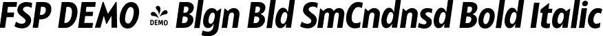 FSP DEMO - Blgn Bld SmCndnsd Bold Italic font | Fontspring-DEMO-balgin-boldsmcondenseditalic.otf