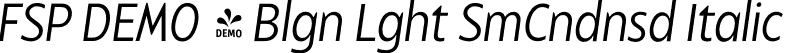 FSP DEMO - Blgn Lght SmCndnsd Italic font | Fontspring-DEMO-balgin-lightsmcondenseditalic.otf