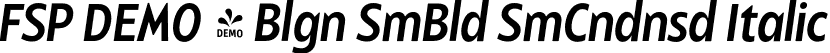 FSP DEMO - Blgn SmBld SmCndnsd Italic font | Fontspring-DEMO-balgin-semiboldsmcondenseditalic.otf