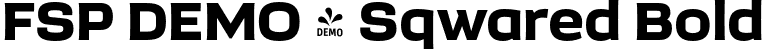 FSP DEMO - Sqwared Bold font | Fontspring-DEMO-sqwared-bold.otf