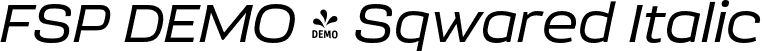 FSP DEMO - Sqwared Italic font | Fontspring-DEMO-sqwared-italic.otf