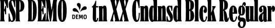 FSP DEMO - tn XX Cndnsd Blck Regular font | Fontspring-DEMO-etnaxxcondensed-black.otf