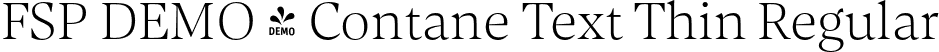 FSP DEMO - Contane Text Thin Regular font | Fontspring-DEMO-contanetext-thin.otf