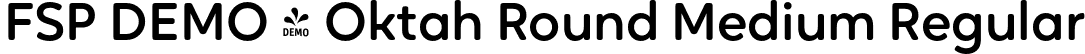 FSP DEMO - Oktah Round Medium Regular font | Fontspring-DEMO-oktah_round_medium.otf