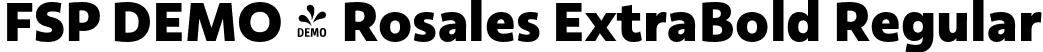 FSP DEMO - Rosales ExtraBold Regular font | Fontspring-DEMO-rosales-extrabold.otf