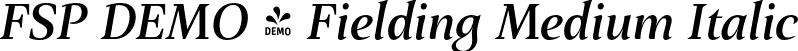 FSP DEMO - Fielding Medium Italic font | Fontspring-DEMO-fielding-mediumitalic.otf