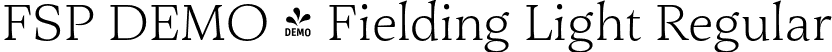 FSP DEMO - Fielding Light Regular font | Fontspring-DEMO-fielding-light.otf