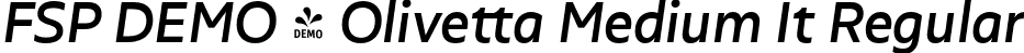 FSP DEMO - Olivetta Medium It Regular font | Fontspring-DEMO-olivetta-mediumit.otf