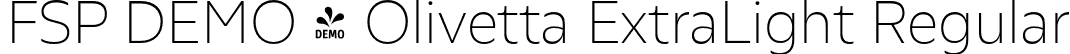 FSP DEMO - Olivetta ExtraLight Regular font | Fontspring-DEMO-olivetta-extralight.otf