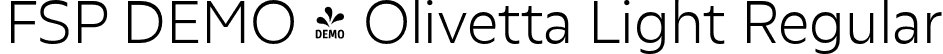 FSP DEMO - Olivetta Light Regular font | Fontspring-DEMO-olivetta-light.otf