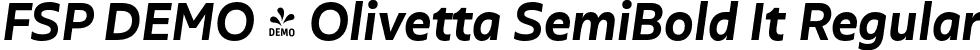 FSP DEMO - Olivetta SemiBold It Regular font | Fontspring-DEMO-olivetta-semiboldit.otf