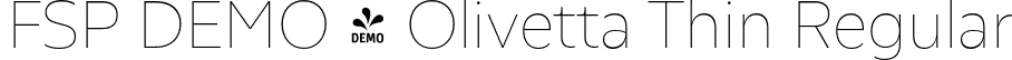 FSP DEMO - Olivetta Thin Regular font | Fontspring-DEMO-olivetta-thin.otf