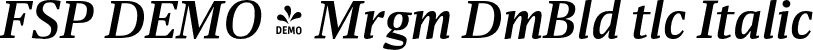 FSP DEMO - Mrgm DmBld tlc Italic font | Fontspring-DEMO-miragemdemibolditalic.otf